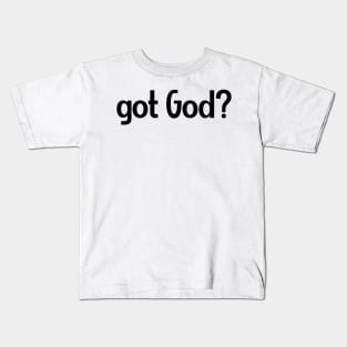 Got God? V9 Kids T-Shirt